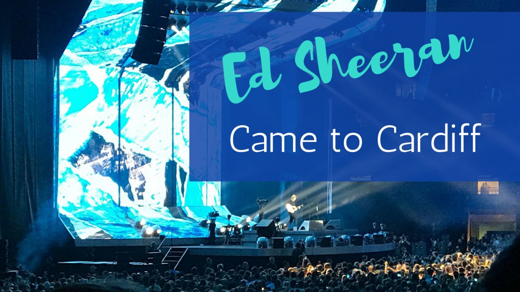 Ed Sheeran Came to&nbsp;Cardiff